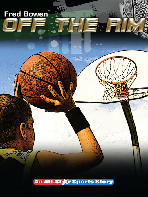 Title details for Off the Rim by Fred Bowen - Available